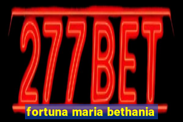 fortuna maria bethania